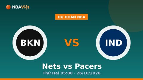 Dự Đoán Nba Nets vs Pacers Thứ Hai 05:00 · 26/10/2026